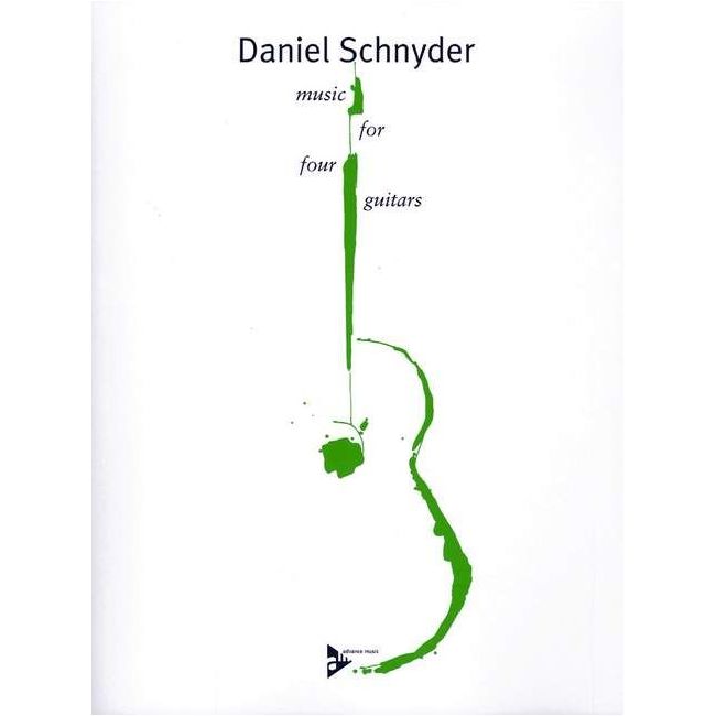 Schnyder, Daniel - Music for four Guitars