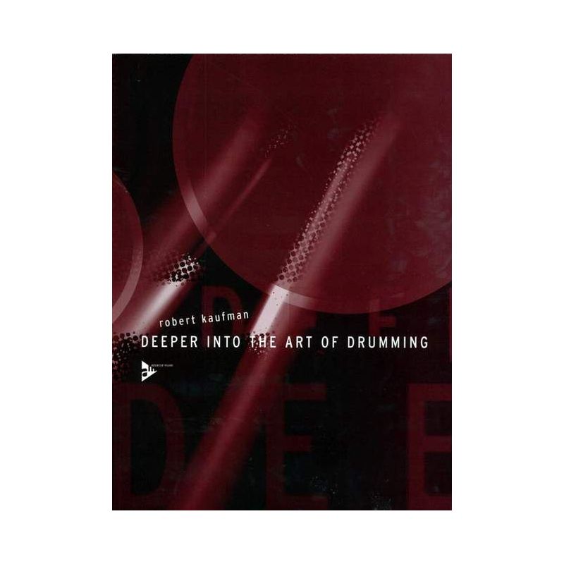 Kaufman, Robert - Deeper into the Art of Drumming