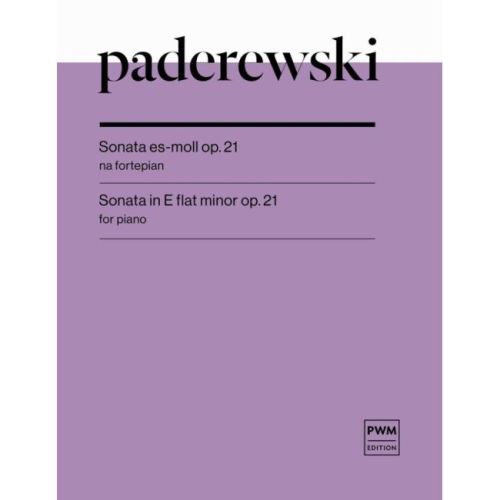 Paderewski, I.J. - Sonata In E Flat Minor Op.21 For Piano