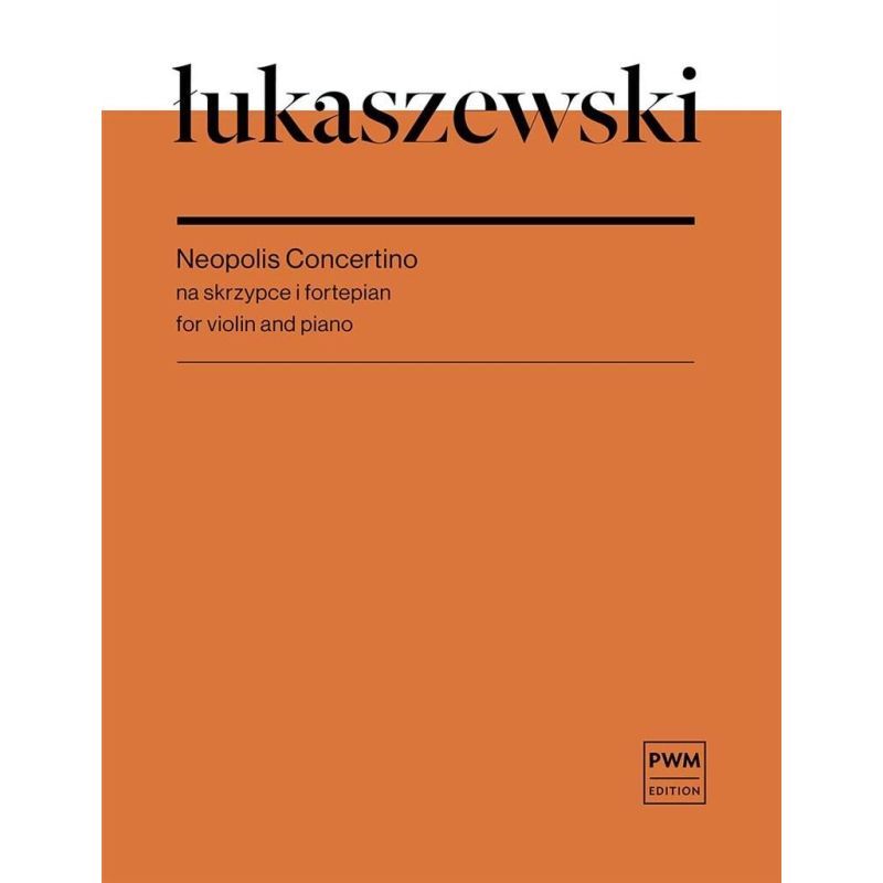 Łukaszewski, Paweł - Neopolis Concertino For Violin And Piano