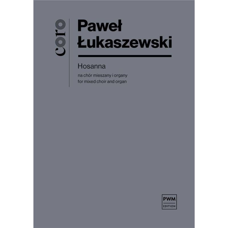 Łukaszewski, Paweł - Hosanna For Mixed Choir And Organ, Study Score