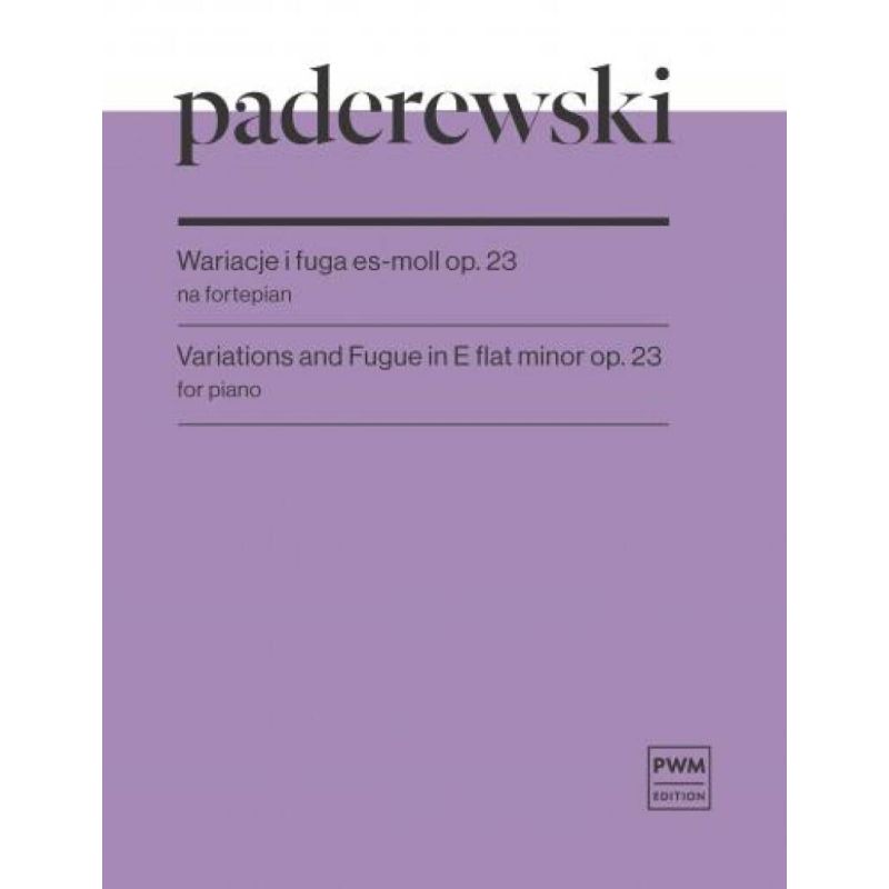 Paderewski, Ignacy Jan - Variations and Fugue in E flat minor op. 23