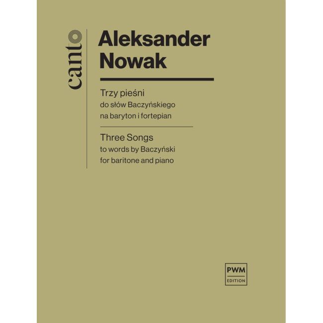 Nowak, Aleksander - Three Songs to words by Baczy?ski