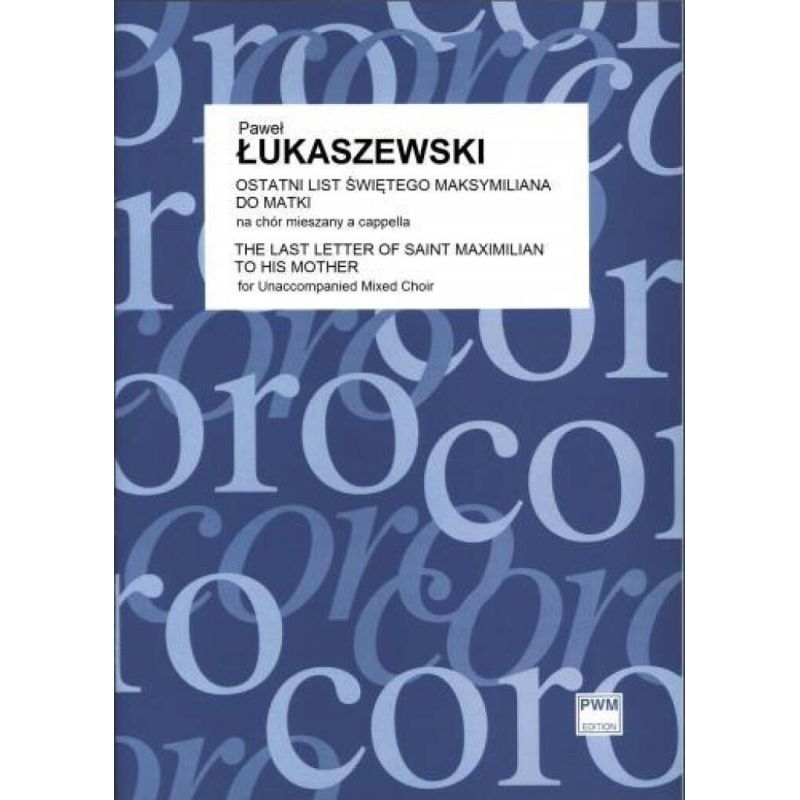 Łukaszewski, Paweł - The Last Letter Of Saint Maximilian To His Mother