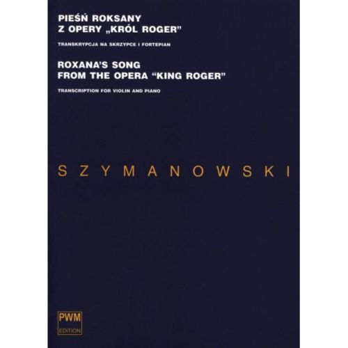 Szymanowski, Karol - Roxana's Song From The Opera King Roger