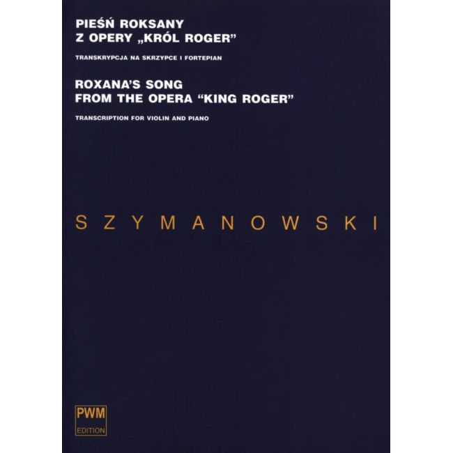 Szymanowski, Karol - Roxana's Song From The Opera King Roger