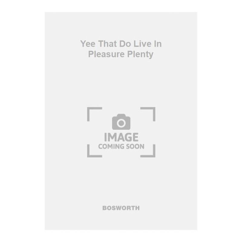 Wilbye, John - Yee That Do Live In Pleasure Plenty