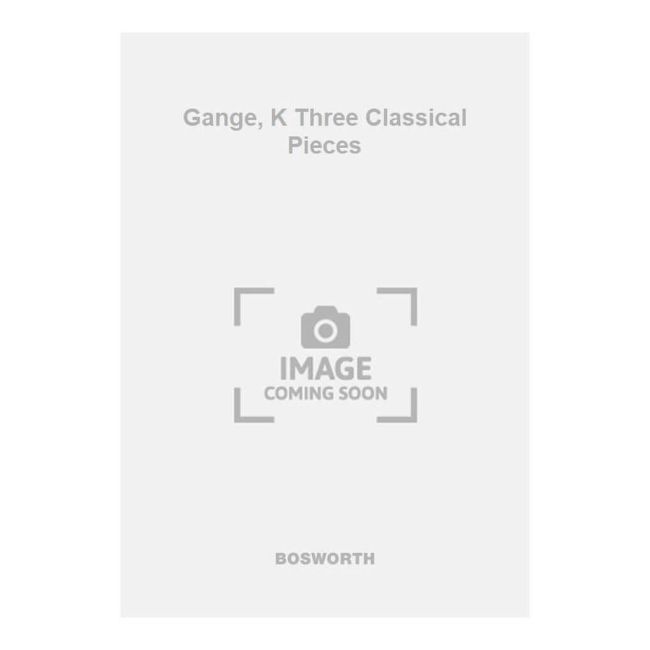 Gange, K Three Classical Pieces