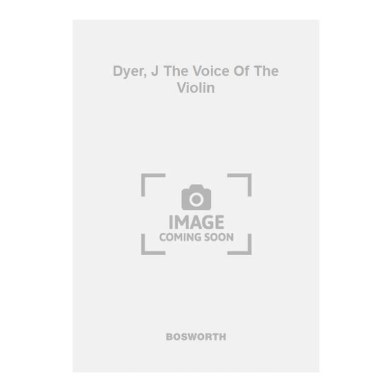 Dyer, J The Voice Of The Violin