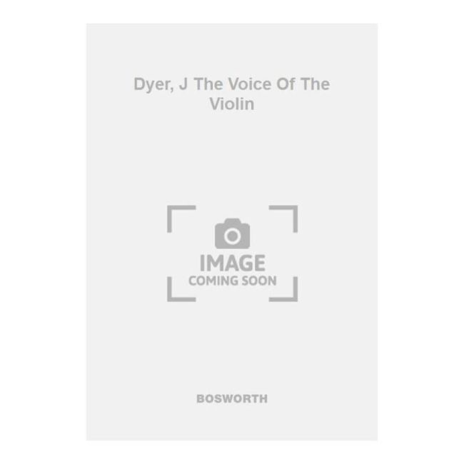 Dyer, J The Voice Of The Violin
