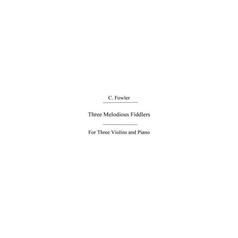 Fowler, C Three Melodious Fiddlers