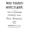Stoeving, Paul - What Violinists Ought To Know