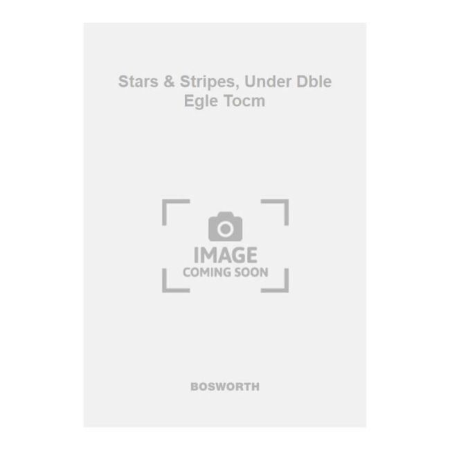 Sousa, John Philip - Stars & Stripes, Under Dble Egle Tocm