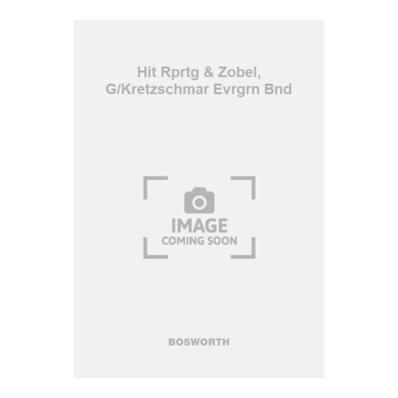Hit Rprtg & Zobel, G/Kretzschmar Evrgrn Bnd