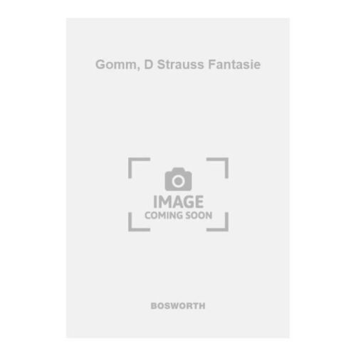 Gomm, D Strauss Fantasie