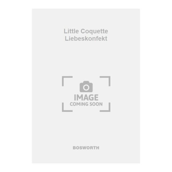 Aletter, Wilhelm - Little Coquette Liebeskonfekt