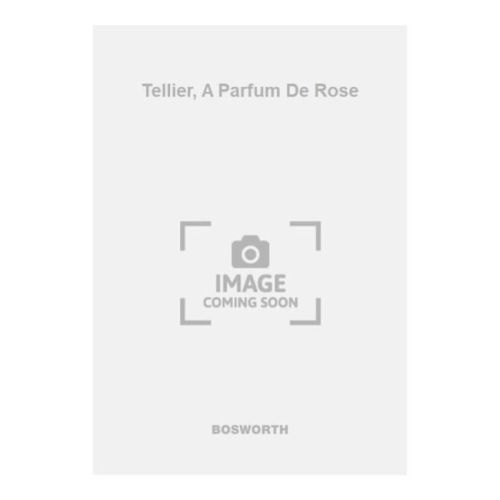 Tellier, A Parfum De Rose