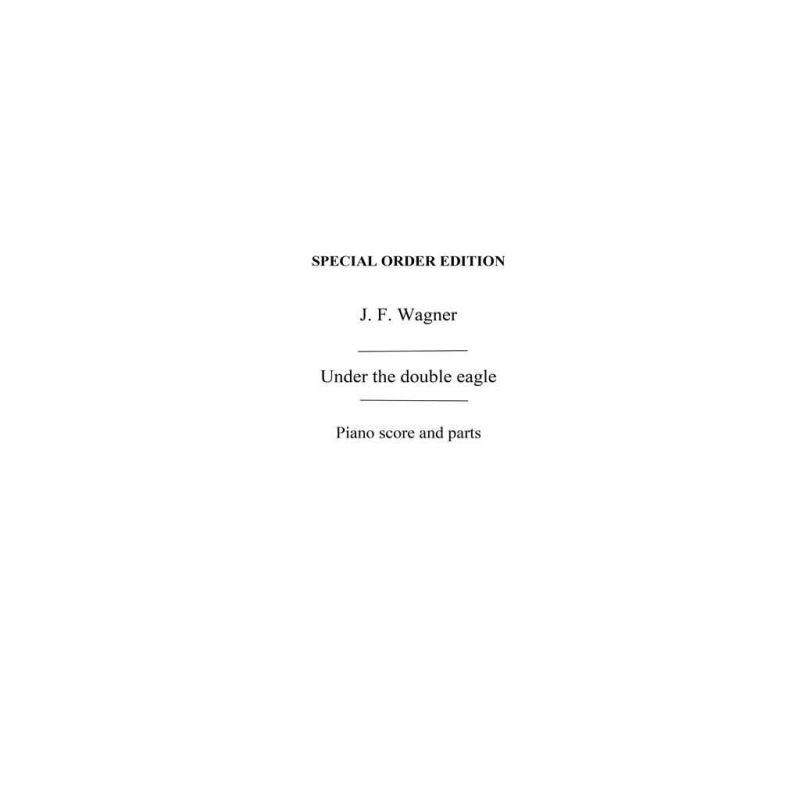 Wagner, Josef Franz - Under The Double Eagle March (Naylor)