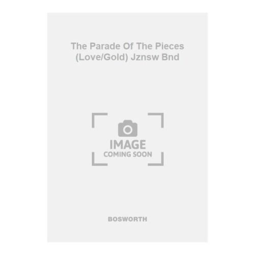The Parade Of The Pieces...