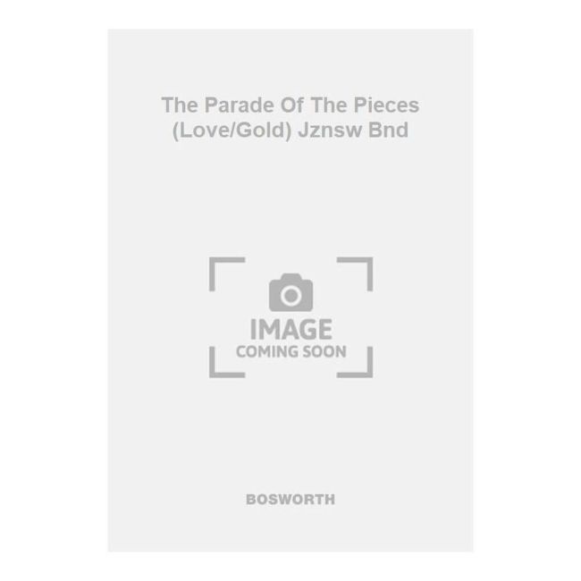 The Parade Of The Pieces (Love/Gold) Jznsw Bnd