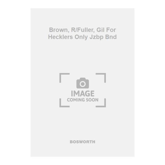 Brown, R/Fuller, Gil For Hecklers Only Jzbp Bnd