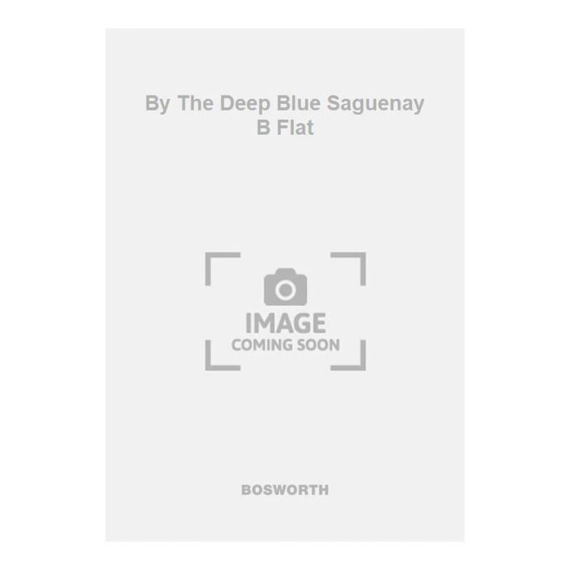 Fisher, Carl - By The Deep Blue Saguenay B Flat