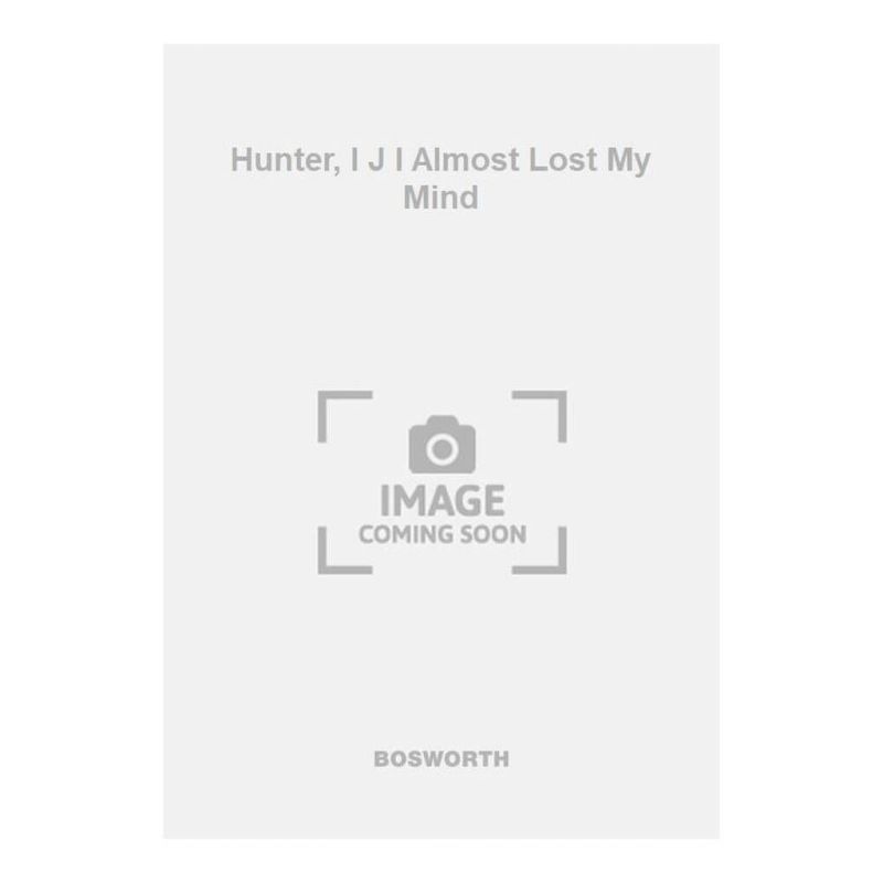 Hunter, I J I Almost Lost My Mind