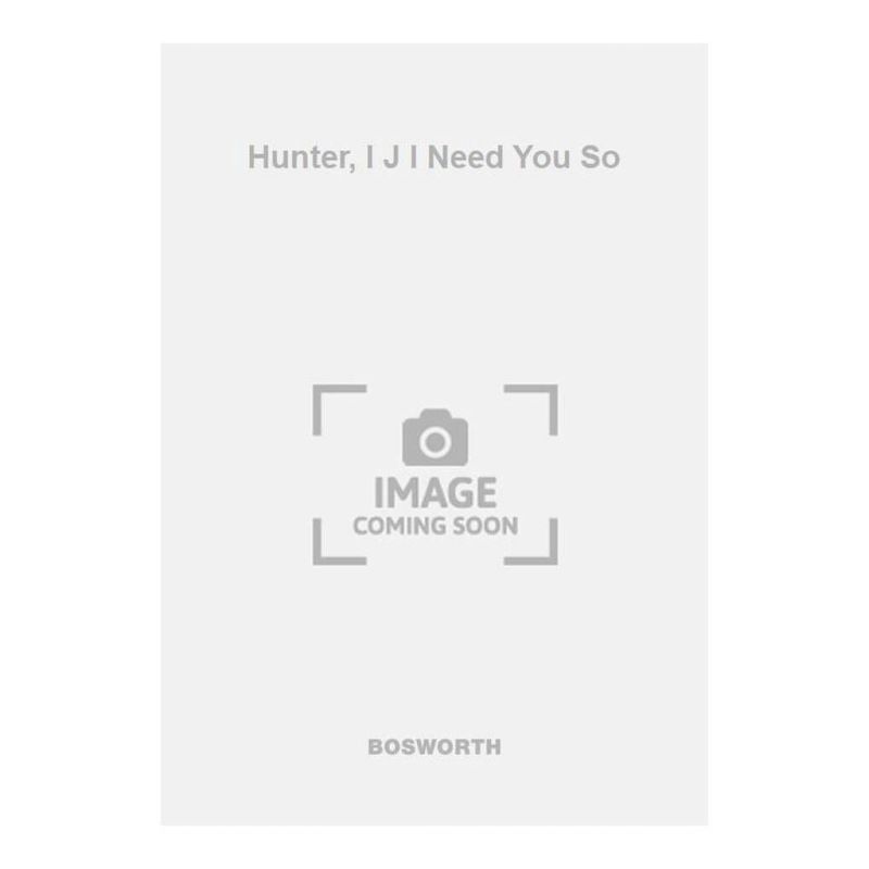 Hunter, I J I Need You So