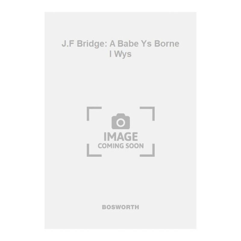 J.F Bridge: A Babe Ys Borne I Wys
