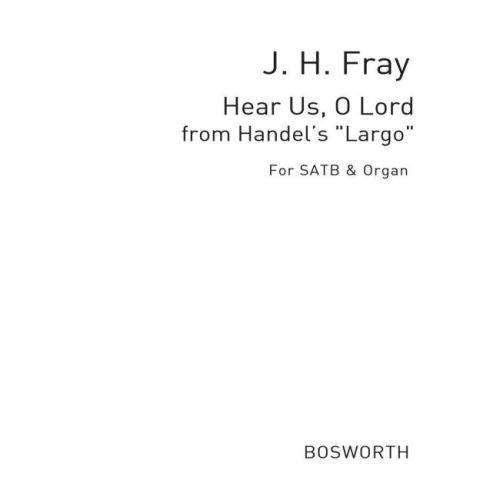 Fray, J H Hear Us O Lord...