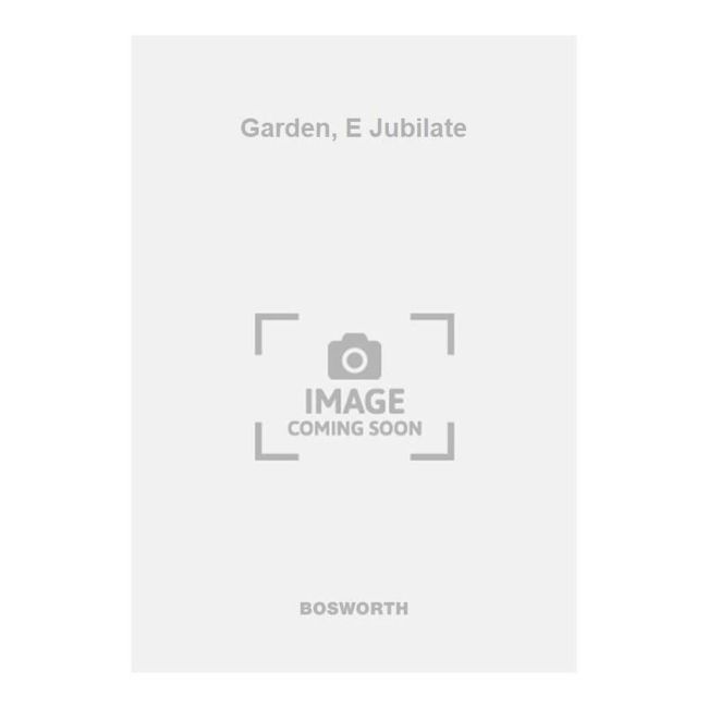 Garden, E Jubilate