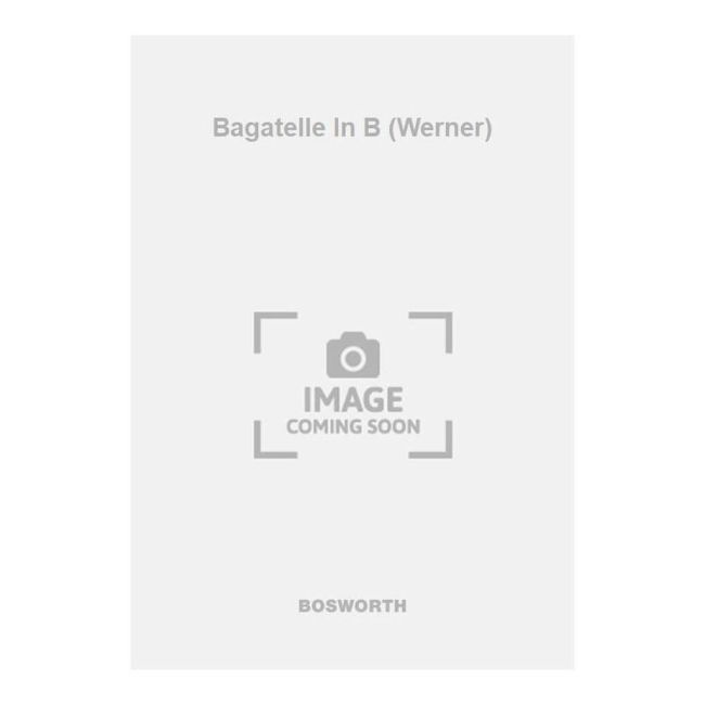 Beethoven, Ludwig van - Bagatelle In B (Werner)