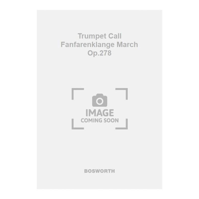 Trumpet Call Fanfarenklange March Op.278