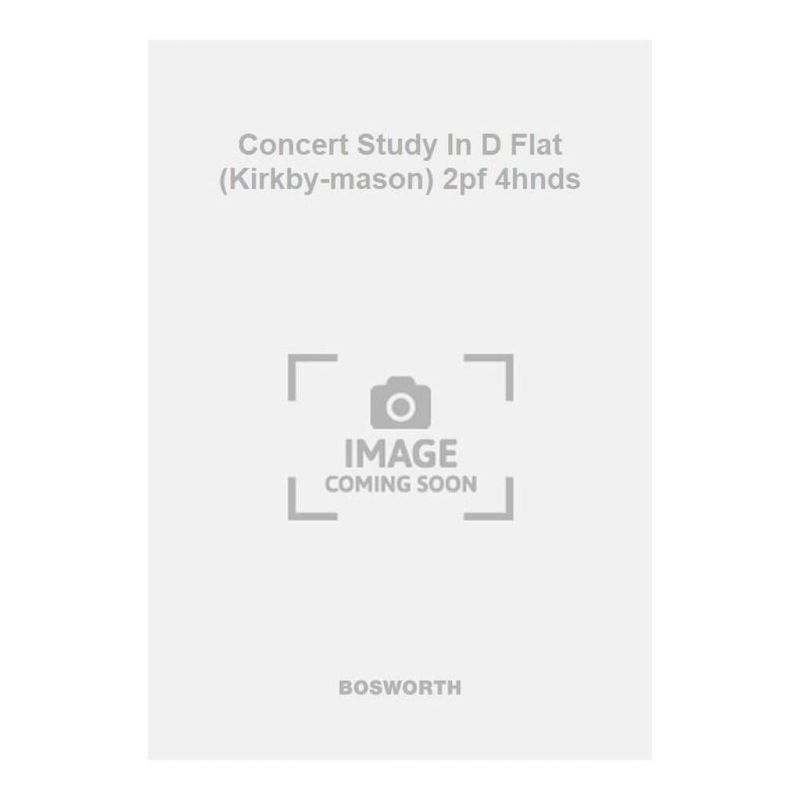 Concert Study In D Flat (Kirkby-mason) 2pf 4hnds