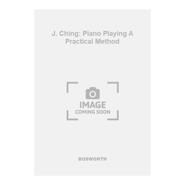J. Ching: Piano Playing A Practical Method