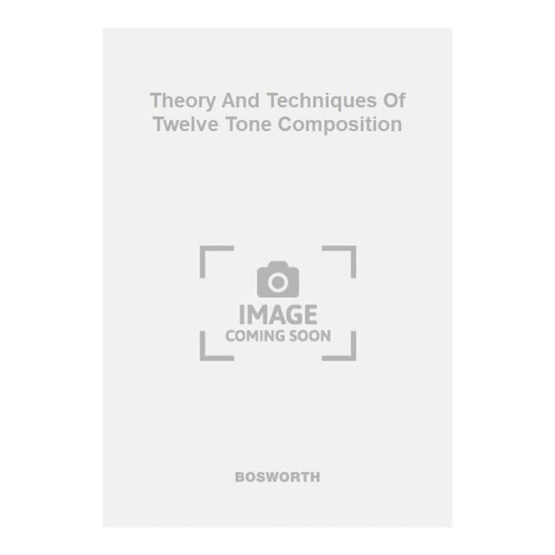 Fotine, Larry - Theory And Techniques Of Twelve Tone Composition