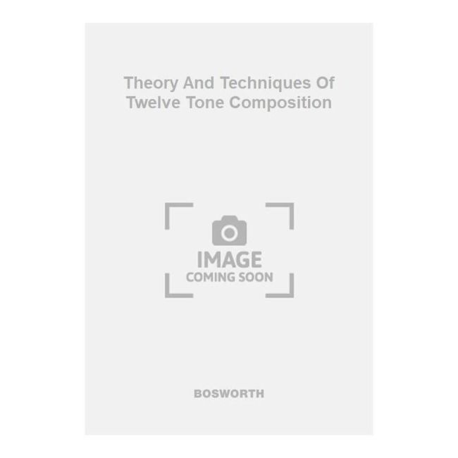 Fotine, Larry - Theory And Techniques Of Twelve Tone Composition