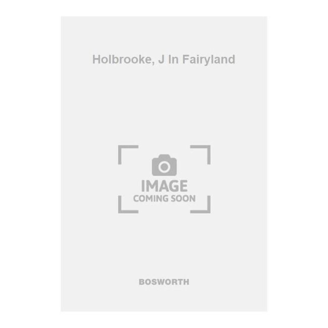 Holbrooke, J In Fairyland