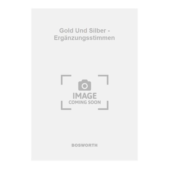 Gold Und Silber - Ergänzungsstimmen