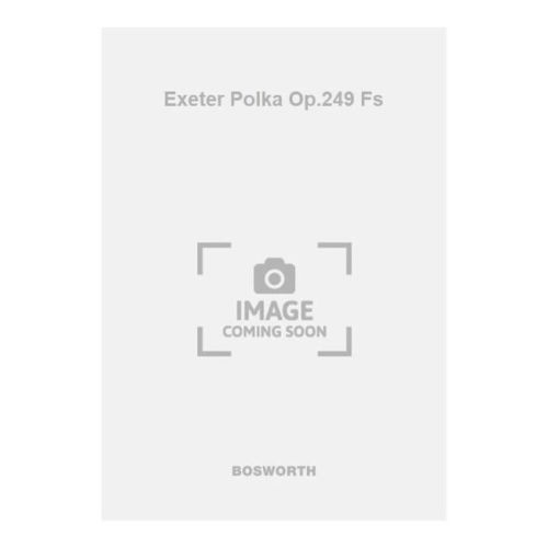Exeter Polka Op.249 Fs