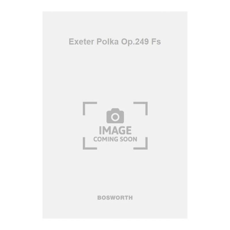 Exeter Polka Op.249 Fs