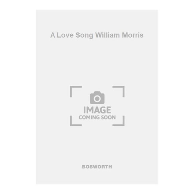 Holst, Gustav - A Love Song William Morris