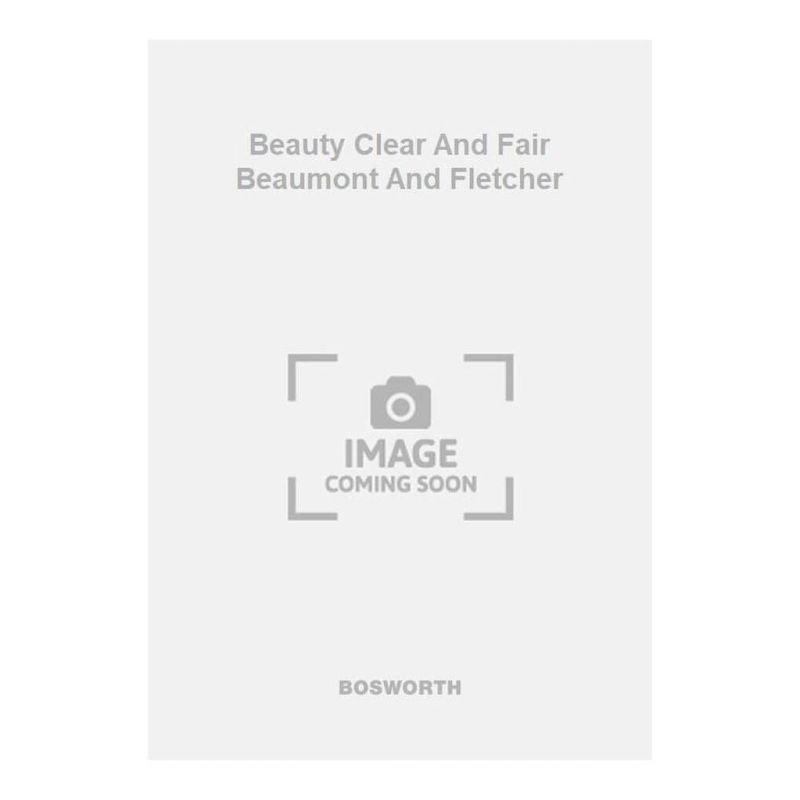 Beauty Clear And Fair Beaumont And Fletcher
