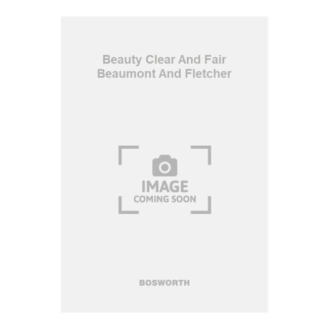 Beauty Clear And Fair Beaumont And Fletcher