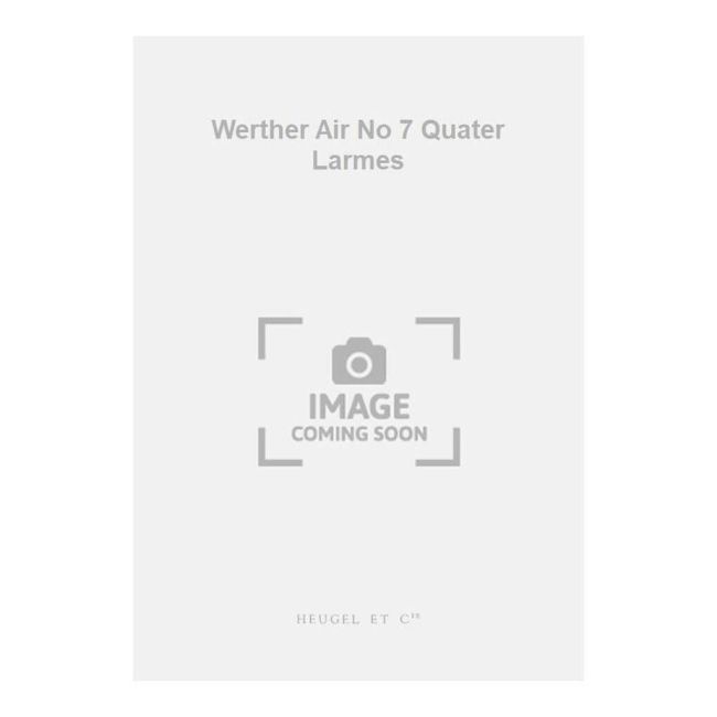 Massenet, Jules - Werther Air No 7 Quater Larmes