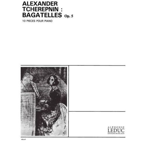 Tcherepnin, Alexander - Bagatelles Op5 -10 Pieces