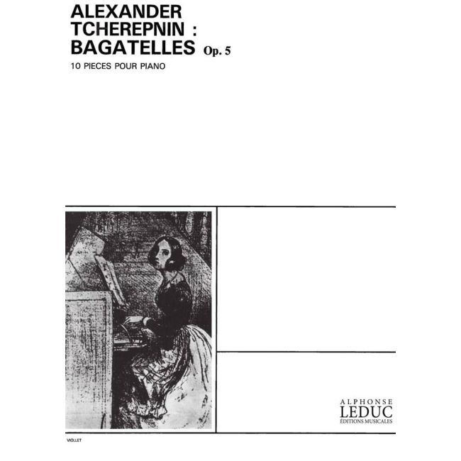 Tcherepnin, Alexander - Bagatelles Op5 -10 Pieces