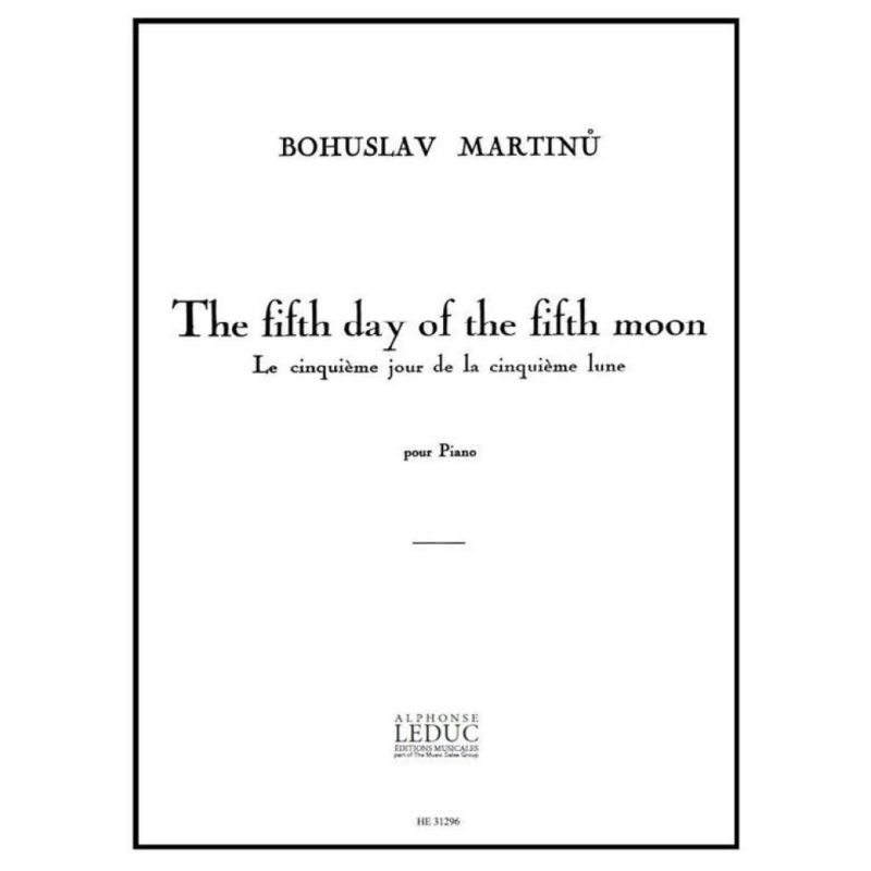 Martinu, Bohuslav - The Fifth Day of the fifth Moon H318