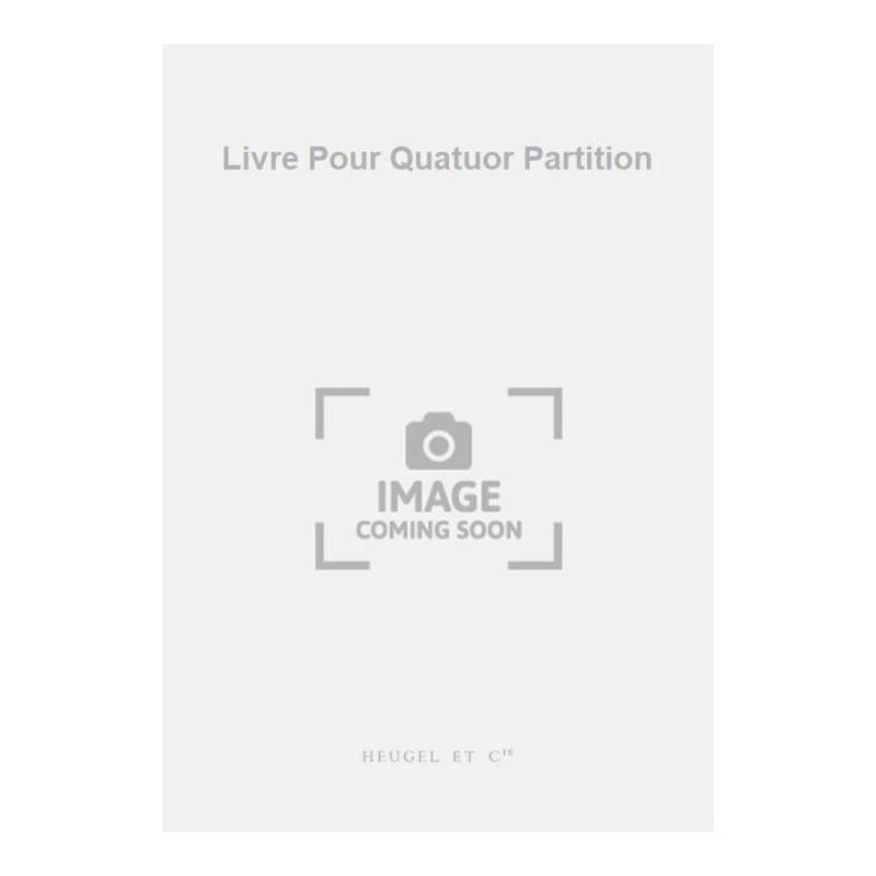 Boulez, Pierre - Livre Pour Quatuor Partition