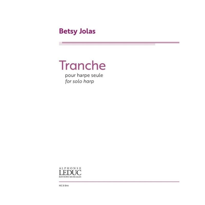 Jolas, Betsy - Tranche Harpe - Seule